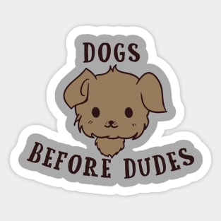 Dogs Before Dudes Sticker